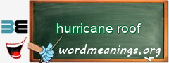 WordMeaning blackboard for hurricane roof